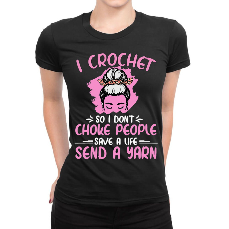 I Crochet So I Dont Choke People Grandma Mom Croch Ladies Fitted T-Shirt by GARYYATES | Artistshot