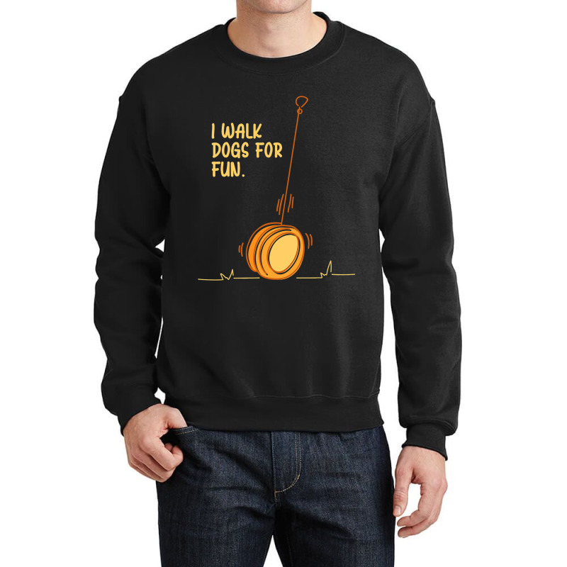 I Walk Dogs For Fun Circular Object Yoyo Toy Crewneck Sweatshirt | Artistshot