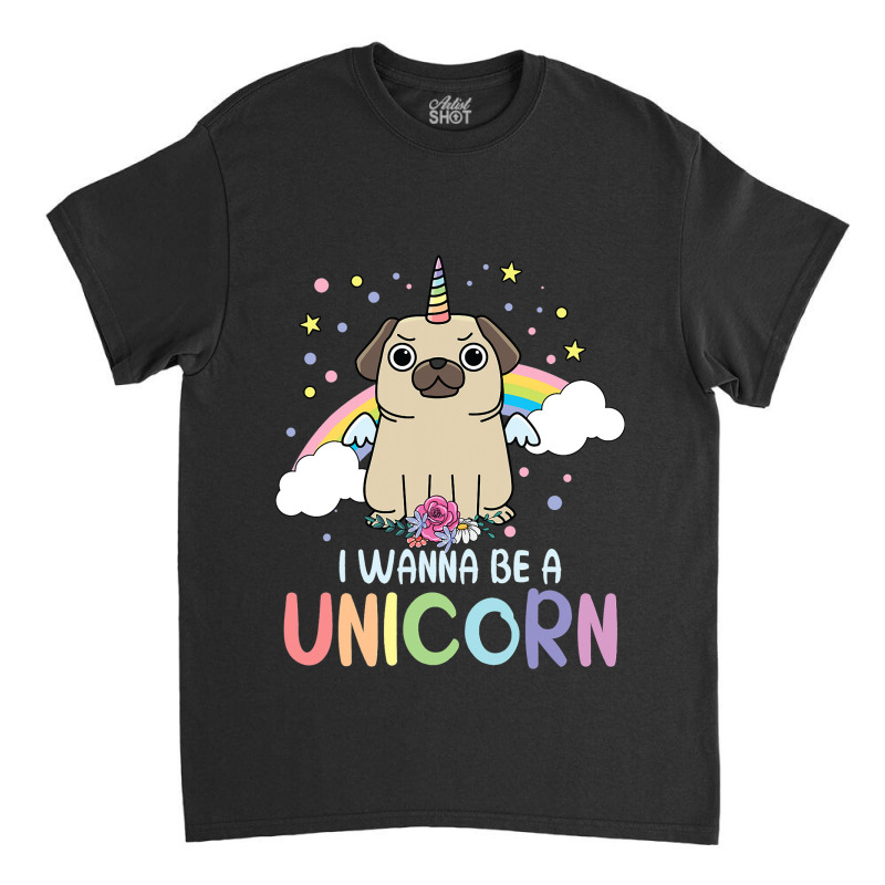 I Wanna Be A Unicorn Rainbow Puppy Magic Classic T-shirt | Artistshot