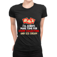 Ill Always Make Time For Stamp Collecting And Ice  Ladies Fitted T-shirt | Artistshot