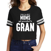 Only The Best Moms Get Promoted To Gran Scorecard Crop Tee | Artistshot