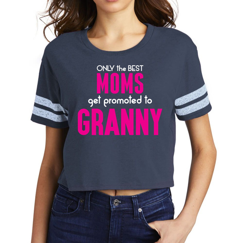 Only The Best Moms Get Promoted To Granny Scorecard Crop Tee | Artistshot