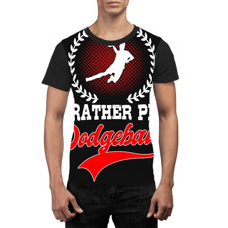 Id Rather Play Dodgeball Player Gift Dodgeball Graphic T-shirt | Artistshot