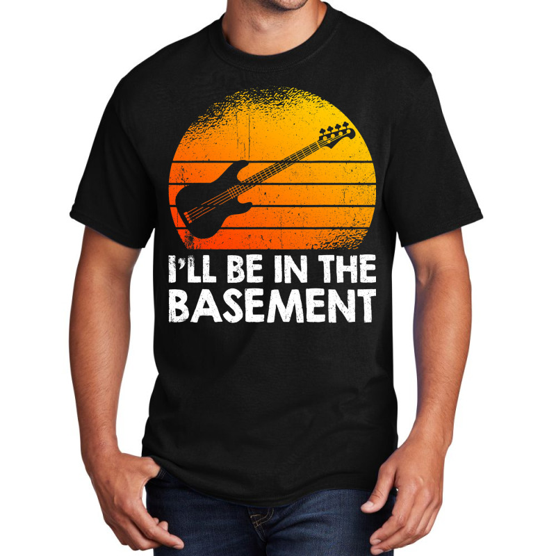 Ill Be In The Basement Bass Guitar Basic T-shirt | Artistshot