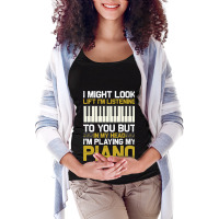 I Might Look Like Im Listening To You But In My He Maternity Scoop Neck T-shirt | Artistshot