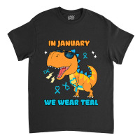 In January We Wear Teal Cervical Cancer Awareness Classic T-shirt | Artistshot