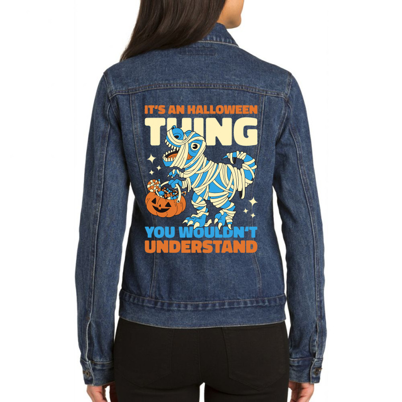 Its A Halloween Thing You Wouldnt Understand With  Ladies Denim Jacket by YarielHaskel | Artistshot