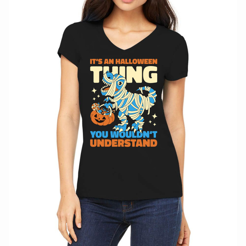 Its A Halloween Thing You Wouldnt Understand With  Women's V-Neck T-Shirt by YarielHaskel | Artistshot