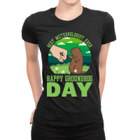 Funny Happy Groundhog Day Best Meteorologist Ever  Ladies Fitted T-shirt | Artistshot