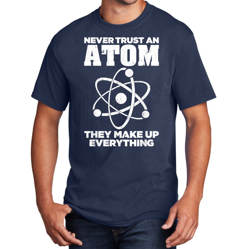 Funny Atom Art Men Women Stem Molecule Chemistry Teacher T Shirt Basic T-shirt by maionexzweddel1i | Artistshot