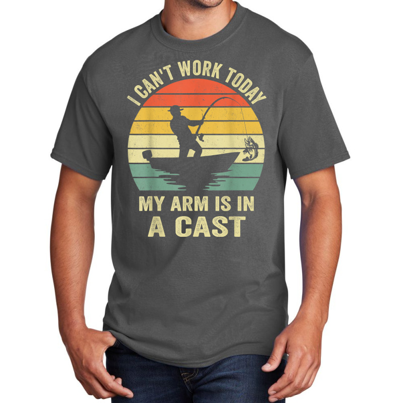 Men Can't Work Today My Arm Is In A Cast Shirt Funny Fishing T Shirt Basic T-shirt | Artistshot