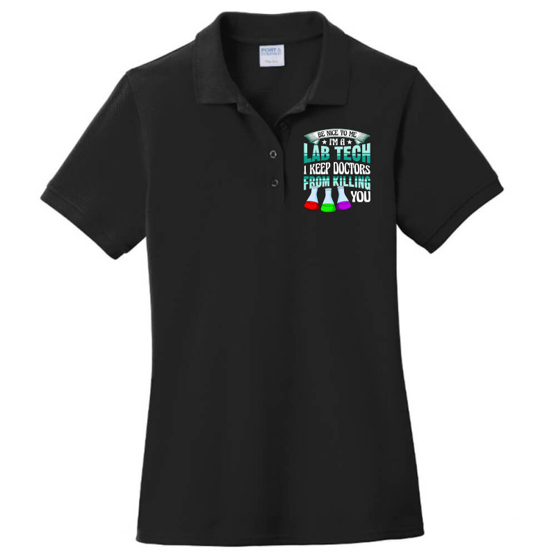 Be Nice To Me Funny Lab Medical Tech Lab Week Labo Ladies Polo Shirt by JavionGranger | Artistshot