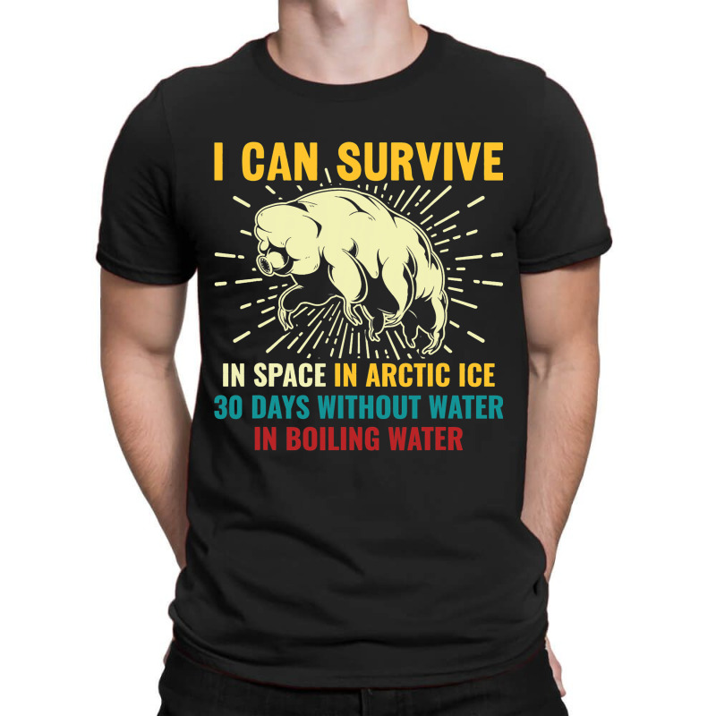 Funny I Can Survive Microbiology Water Bear Tardig T-shirt | Artistshot