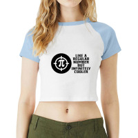 Pi Like A Regular Number But Infinitely Cooler Gifts Raglan Crop Top | Artistshot