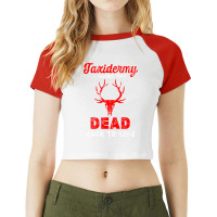 Taxidermist I Bring Dead Back To Life Funny Taxidermy Raglan Crop Top | Artistshot