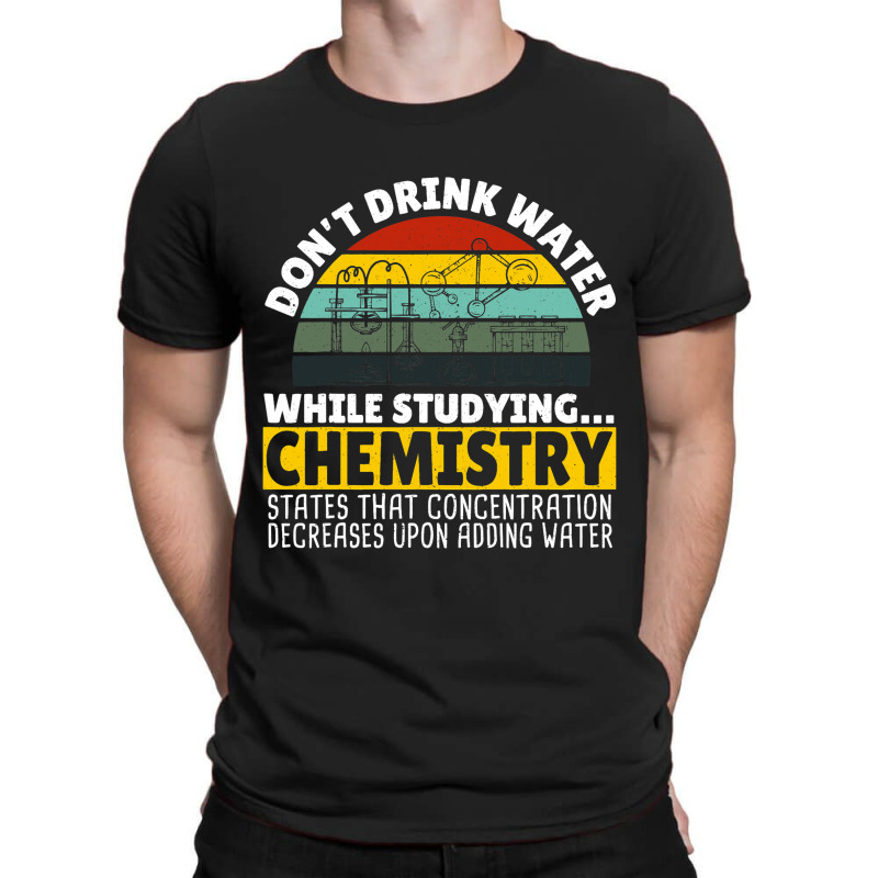 Don’t Drink Water While Studyin Microbiology Mic T-shirt | Artistshot