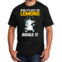 Funny Quotes When Life Gives You Lemons Juggle It  Basic T-shirt | Artistshot