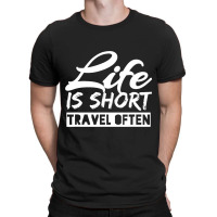 Fun Life Is Short Travel Often Awesome Traveling T-shirt | Artistshot