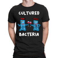 Cultured Bacteria Bacteriologist Microbiologist Bi T-shirt | Artistshot