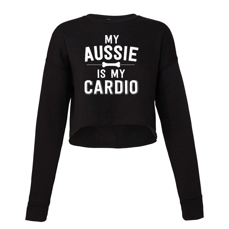 My Aussie Is My Cardio Australian Shepherd Dog Running Cropped Sweater by diegomicel | Artistshot