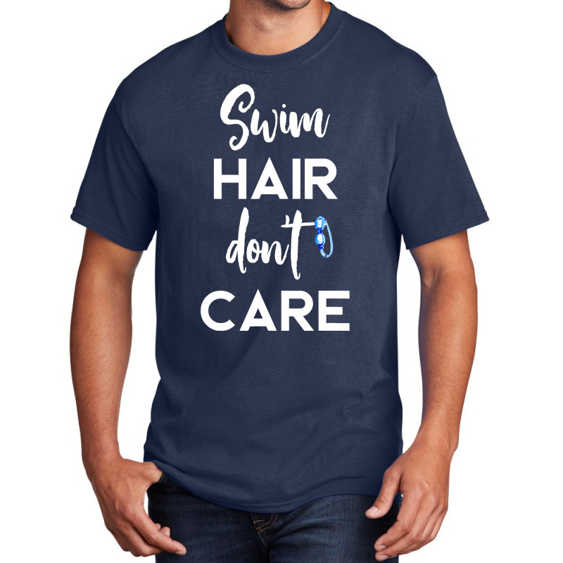 Swim Hair Don't Care T Shirt Cool Gift For Men Women Ad Kids Basic T-shirt | Artistshot