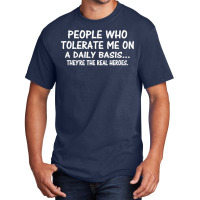 People Who Tolerate Me On A Daily Basis Funny Vintage T Shirt Basic T-shirt | Artistshot