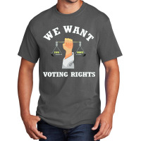 We Want Voting Rights Basic T-shirt | Artistshot