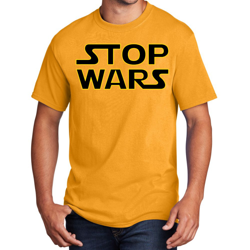 Stop Wars Basic T-shirt | Artistshot