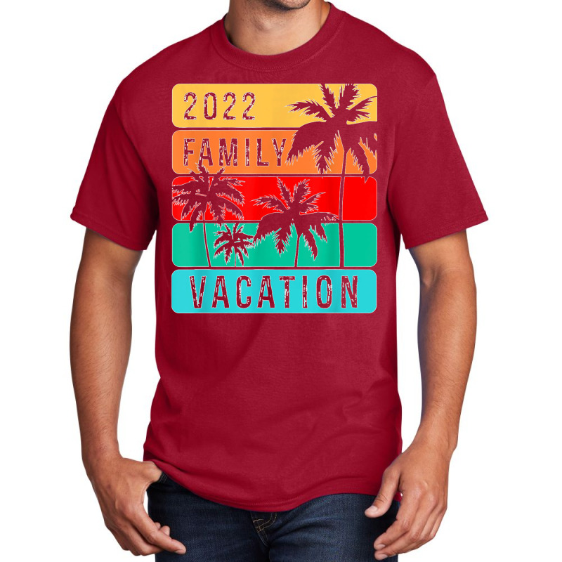 Family Vacation 2022 T Shirt Basic T-shirt | Artistshot