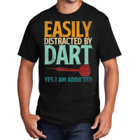 Dart Dartboard Easily Distracted By Dart Yes I'm Addicted T Shirt Basic T-shirt | Artistshot