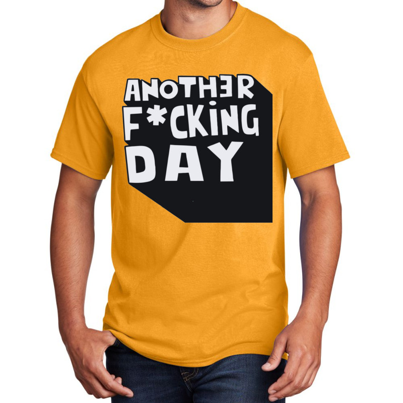 Another Day Basic T-shirt | Artistshot