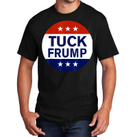 Tuck Frump 1 Basic T-shirt | Artistshot