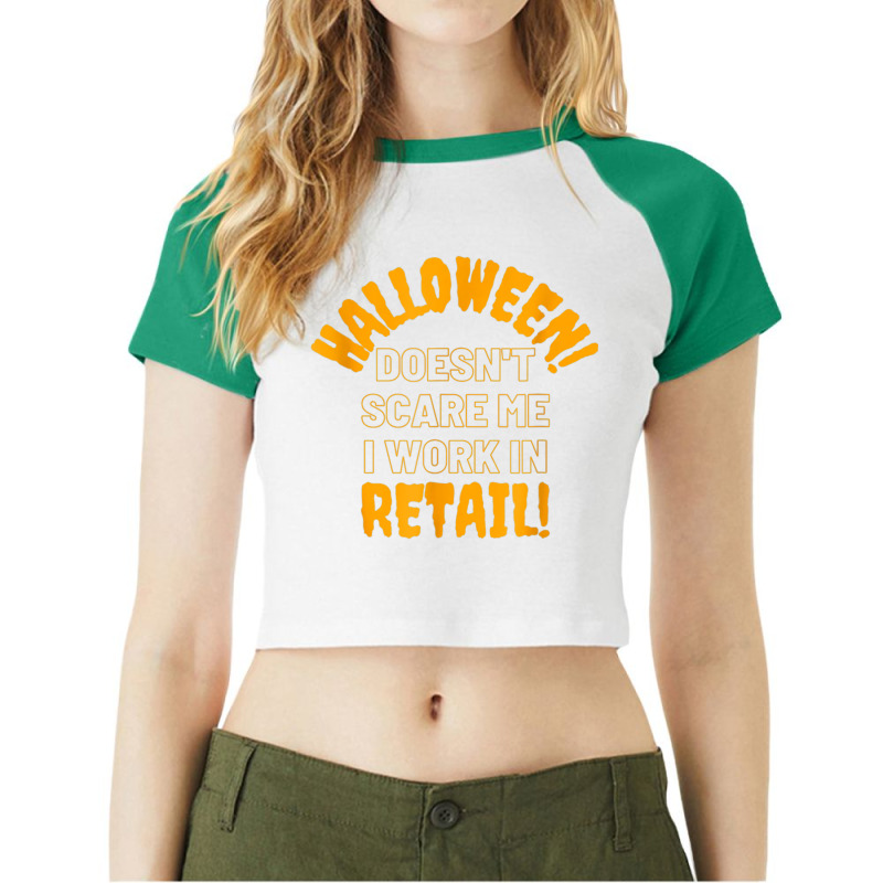 Halloween Doesn't Scare Me I Work In Retail Halloween Spooky Raglan Crop Top by Fashzilla | Artistshot