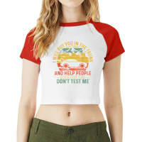 I Will Put You In The Trunk And Help People Funny Saying T Shirt Raglan Crop Top | Artistshot