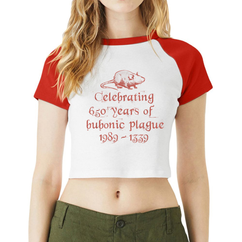 Celebrating 650 Years Of Bubonic Plague 1339 1989 Funny Raglan Crop Top by Posh | Artistshot