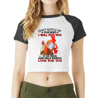 Chicken Dont Ruffle My Feathers I Will Put You In The Trunk Chicken 12 Raglan Crop Top | Artistshot