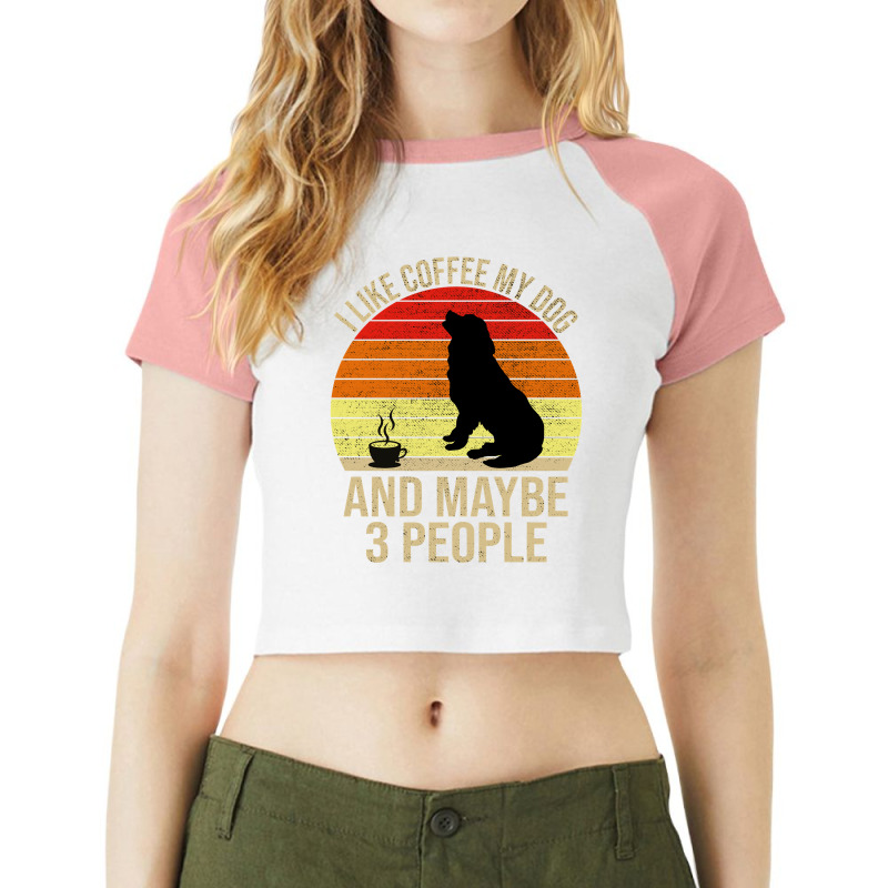 I Like Coffee My Dog And Maybe 3 People Classic Raglan Crop Top by thutrinh | Artistshot