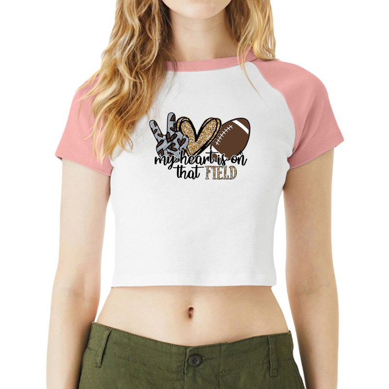 Football My Heart Is On That Field Football Lovers Spirited Sport 39 F Raglan Crop Top by coolquirrell | Artistshot