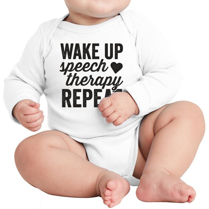 Wake Up Speech Therapy Repeat Shirt Slp Language Therapy Long Sleeve Baby Bodysuit by diegomicel | Artistshot