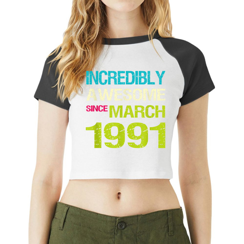 Incredibly Awesome Since March 1991 Birthday Raglan Crop Top by August | Artistshot