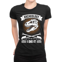 Dinosaur Excavation Archaeology Tools Anthropology Ladies Fitted T-shirt | Artistshot