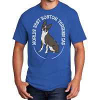 Boston Terrier T Shirtboston Terrier   Worlds Best Boston Terrier Dad Basic T-shirt | Artistshot