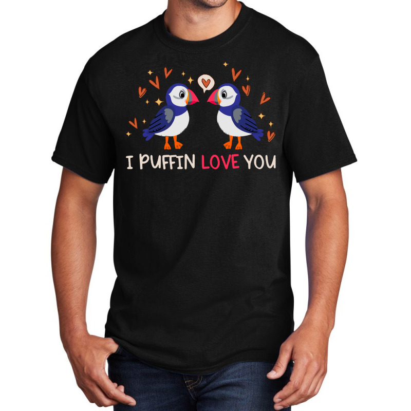 Gift T  Shirt I Puffin Love You Relationship Hearts Seabirds T  Shirt Basic T-shirt by shouldcloser | Artistshot