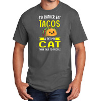 I'd Rather Eat Tacos & Pet My Cat Than Talk To People Mexic Premium T Basic T-shirt | Artistshot