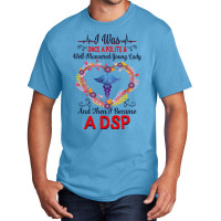 Nurse Dsps For Women Nurses Week Nursing School Tee I Became A Dsp I W Basic T-shirt | Artistshot