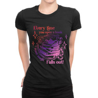 Every Time You Open A Book Some Magic Falls Out Bo Ladies Fitted T-shirt | Artistshot