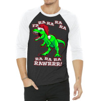 Funny Fa Ra Rawr Christmas Holiday Trex Santa Dino 3/4 Sleeve Shirt | Artistshot