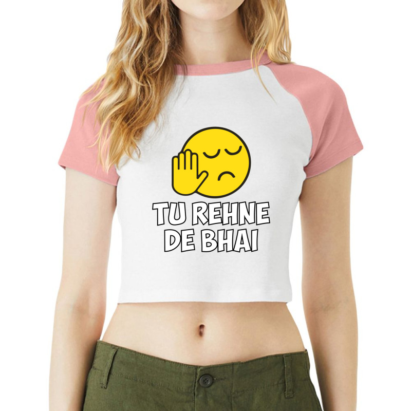 Tu Rehne De Bhai Funny Hindi Saying Raglan Crop Top by cm-arts | Artistshot