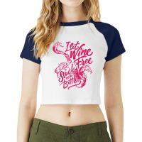 I Set Wine Free – Funny Winemaker Wine Lovers Wine Making T Shirt Raglan Crop Top | Artistshot