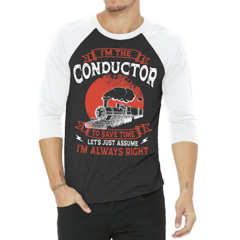 Conductor Train Always Right Express Rail Transpor 3/4 Sleeve Shirt | Artistshot